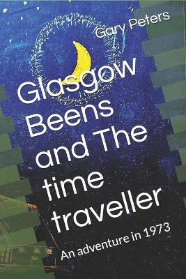 Book cover for Glasgow Beens and The Time Traveller