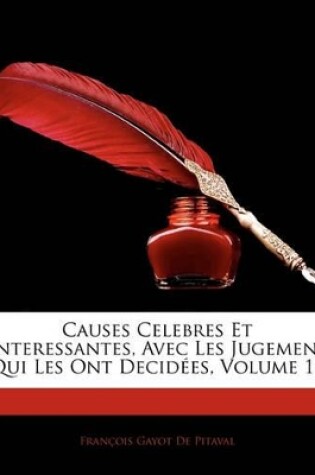 Cover of Causes Celebres Et Interessantes, Avec Les Jugemens Qui Les Ont Decidees, Volume 19