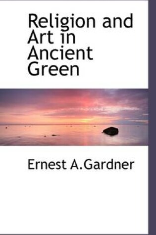 Cover of Religion and Art in Ancient Green