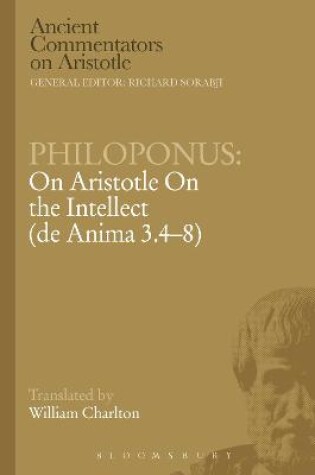 Cover of Philoponus: On Aristotle On the Intellect (de Anima 3.4-8)