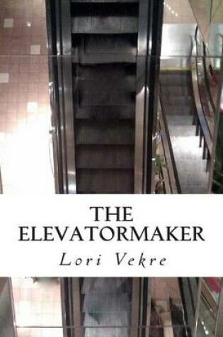 Cover of The Elevator Maker