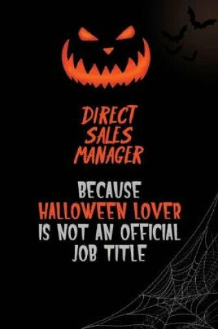 Cover of Direct Sales Manager Because Halloween Lover Is Not An Official Job Title