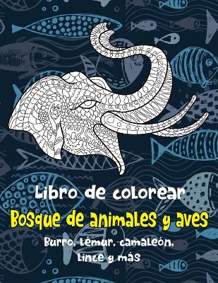 Book cover for Bosque de animales y aves - Libro de colorear - Burro, lemur, camaleon, lince y mas