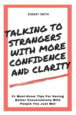 Book cover for Talking To Strangers With Confidence And Clarity