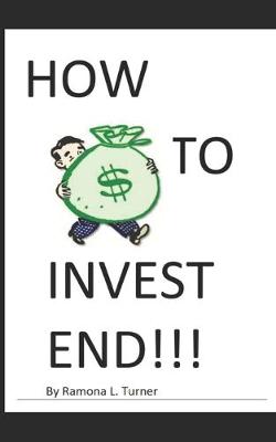 Book cover for How to Invest End!!!