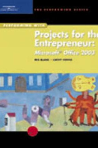 Cover of Performing with Projects for the Entrepreneur: Microsoft Office 2003