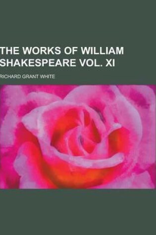 Cover of The Works of William Shakespeare Vol. XI