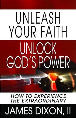 Book cover for Unleash Your Faith--Unlock God's Power