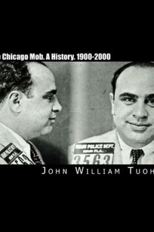 Cover of The Chicago Mob. a History. 1900-2000