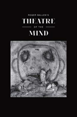 Cover of Roger Ballen's Theatre of the Mind