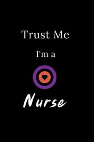 Cover of Trust Me I'm a Nurse