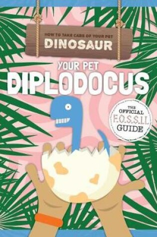 Cover of Your Pet Diplodocus