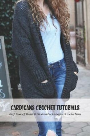 Cover of Cardigans Crochet Tutorials