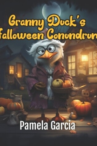 Cover of Granny Duck's Halloween Conundrum