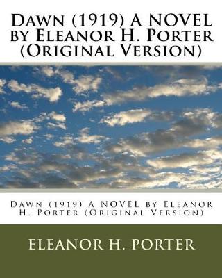 Book cover for Dawn (1919) A NOVEL by Eleanor H. Porter (Original Version)