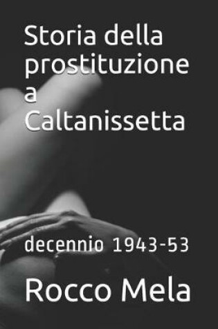 Cover of Storia della prostituzione a Caltanissetta