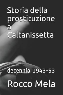 Book cover for Storia della prostituzione a Caltanissetta