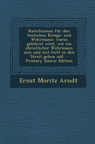 Cover of Katechismus Fur Den Teutschen Kriegs- Und Wehrmann