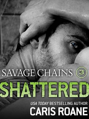 Cover of Savage Chains: Shattered (#3)