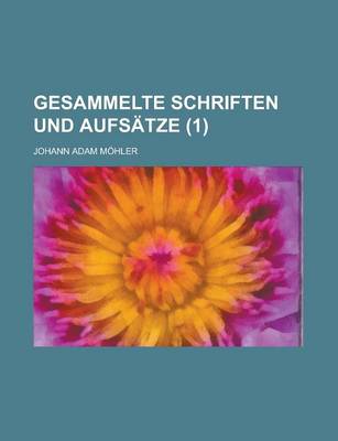 Book cover for Gesammelte Schriften Und Aufsatze (1 )