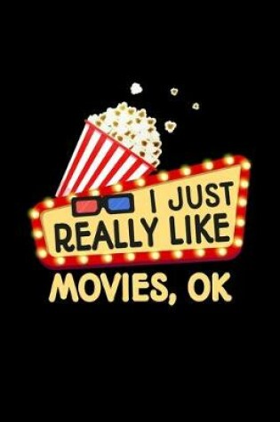 Cover of I Just Really Like Movies, OK