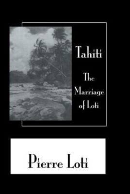 Book cover for Tahiti The Marriage Of Loti