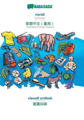 Book cover for Babadada, Norsk - Traditional Chinese (Taiwan) (in Chinese Script), Visuell Ordbok - Visual Dictionary (in Chinese Script)