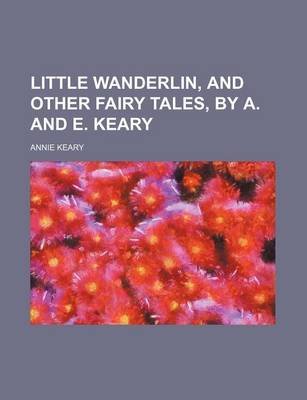 Book cover for Little Wanderlin, and Other Fairy Tales, by A. and E. Keary
