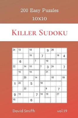 Book cover for Killer Sudoku - 200 Easy Puzzles 10x10 vol.19