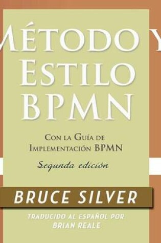 Cover of Método y Estilo BPMN, Segunda Edición, con la Guía de Implementación BPMN