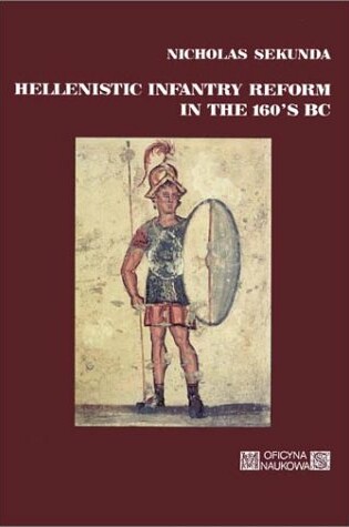 Cover of Hellenistic Infantry Reform in the 160's BC