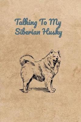Book cover for Talking To My Siberian Husky