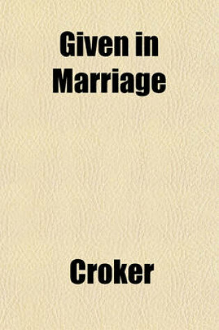 Cover of Given in Marriage