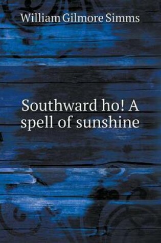 Cover of Southward ho! A spell of sunshine