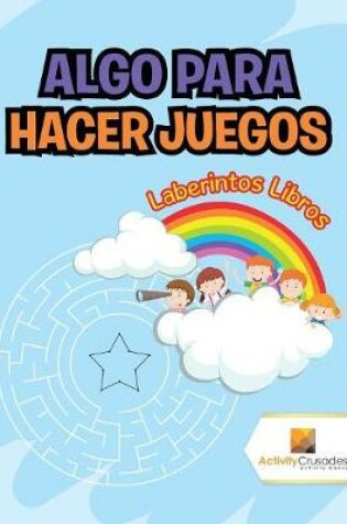 Cover of Algo Para Hacer Juegos