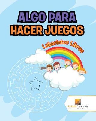 Book cover for Algo Para Hacer Juegos