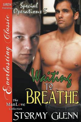 Book cover for Waiting to Breathe [Special Operations 5] (Siren Publishing Everlasting Classic Manlove)