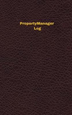 Book cover for Property Manager Log (Logbook, Journal - 96 pages, 5 x 8 inches)