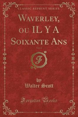 Book cover for Waverley, Ou Il Y a Soixante Ans, Vol. 2 (Classic Reprint)