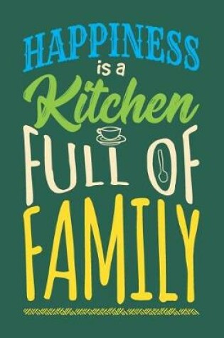 Cover of Happiness Is a Kitchen Full of Family