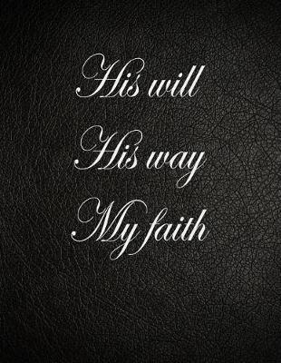 Book cover for His Will His Way My Faith