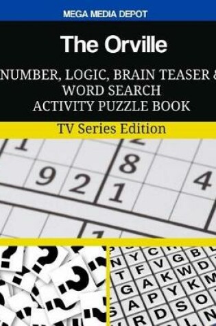 Cover of The Orville Number, Logic, Brain Teaser and Word Search Activity Puzzle Book