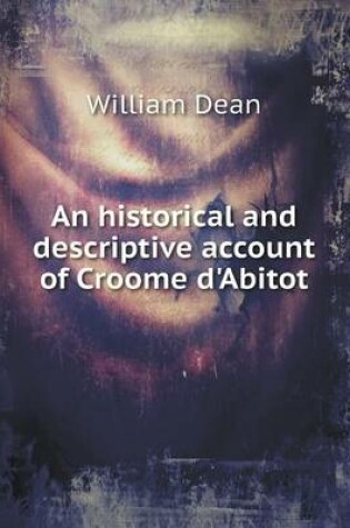 Cover of An historical and descriptive account of Croome d'Abitot