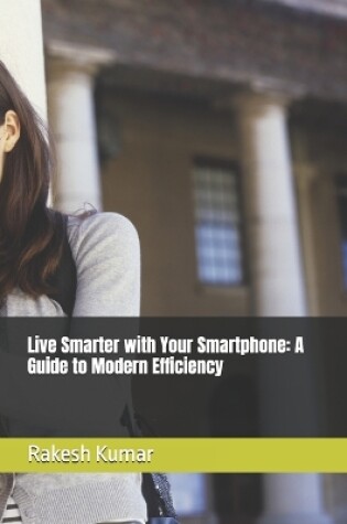 Cover of Live Smarter with Your Smartphone