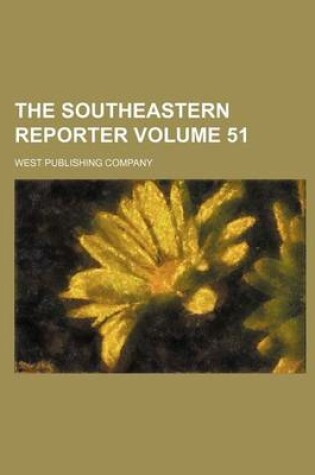 Cover of The Southeastern Reporter Volume 51
