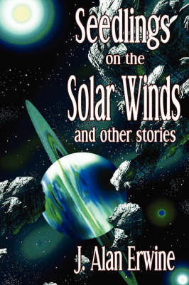 Book cover for Seedlings on the Solar Winds and Other Stories