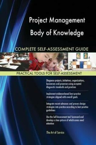 Cover of Project Management Body of Knowledge Complete Self-Assessment Guide