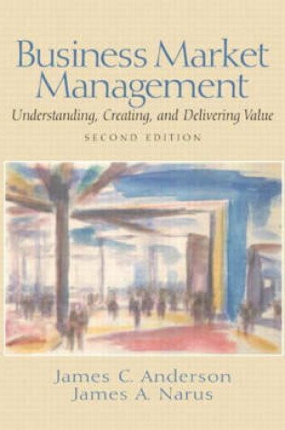 Cover of Valuepack: Buisness Market Management: Understanding, Creating and Delivering Value: United States Edition/ Buisness Plan Pro