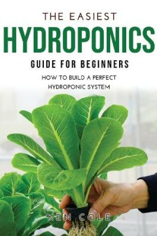 Cover of The Easiest Hydroponics Guide for Beginners