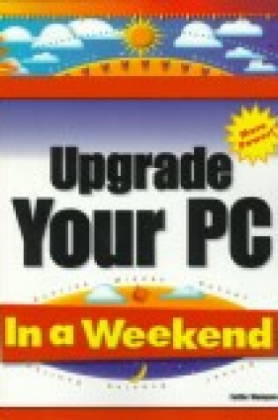 Cover of Upgrade Your PC in a Weekend